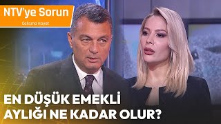 En Düşük Emekli Aylığı Ne Kadar Olur  NTV ye Sorun Çalışma Hayatı [upl. by Gothard]