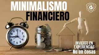 Minimalismo Financiero Cómo Gastar Menos Ahorrar Más y Vivir Mejor [upl. by Eladnor]