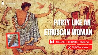 PARTY Like An ETRUSCAN Woman [upl. by Grigson]