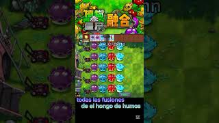 Todas las fusiones de el hongo de humos creo k se llama así plantsvszombies edit shortvideo [upl. by Akemyt]