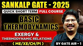 Sankalp GATE  2025  Basic Thermodynamics 08  Exergy amp Thermodynamic Relations  MEXE  GATE 2025 [upl. by Rafaelle]