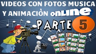 Crea Tu Video Con Fotos  Mùsica y Animaciòn  Online  5 Parte [upl. by Eillas]