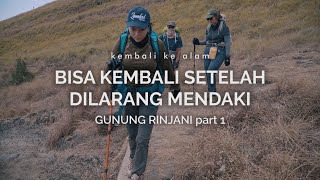 Gunung Rinjani  Bisa Kembali Setelah Dilarang Mendaki part 1 [upl. by Etteiram]