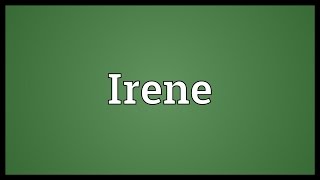 Irene Meaning [upl. by Xed]