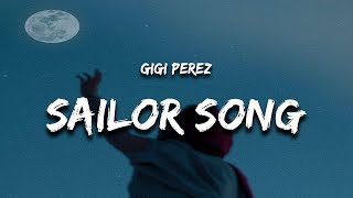 Gigi Perez  Sailor Song Lyrics quotkiss me on the mouth and love me like a sailorquot [upl. by Yedsnil]