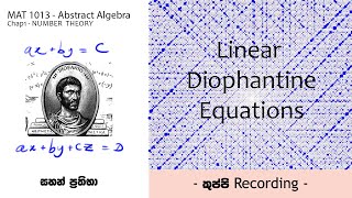 Linear Diophantine Equations කුප්පිය  MAT 1013Abstract Algebra  Number Theory  Sahan Prathibha [upl. by Yesllek]