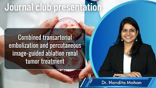 Journal Club Transarterial embolization and percutaneous imageguided ablation for renal tumors [upl. by Ynamrej]