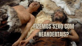 DNA NEANDERTAL  COMO OS SERES HUMANOS MODERNOS TEM DNA DOS NEANDERTAIS [upl. by Natsyrk]