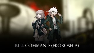 Kill Command Ekoroshia  Remix Cover Danganronpa 2 Goodbye Despair [upl. by Lorre86]