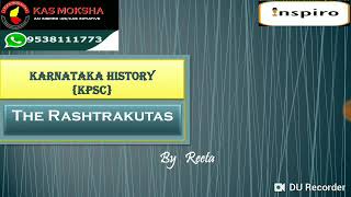 The Rashtrakutas  Karnataka history  KAS Exam  Reeta Inspiro [upl. by Ynnohj392]