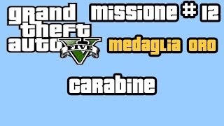 GTA V ITA  HD  Walkthrough  Carabine Approccio Forza Medaglia oro [upl. by Granny504]