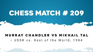 Murray Chandler vs Mikhail Tal • USSR vs Rest of the World 1984 [upl. by Letney]