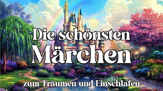 Die schönsten Märchen zum Träumen und Einschlafen für Kinder und Erwachsene 🌜 Hörbuch [upl. by Aenit]