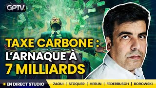 LE CERVEAU DE L’ARNAQUE À LA TAXE CARBONE RÉVÈLE TOUT   GREGORY ZAOUI  GPTV [upl. by Griselda95]