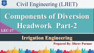 Lec17Components of Diversion Headwork Part2  Irrigation Engineering  Civil Engineering [upl. by Verlie]