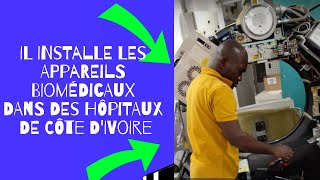 Il installe les appareils biomédicaux dans des hôpitaux de Côte dIvoire [upl. by Drawdesemaj]