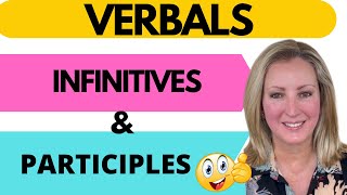 VERBALS INFINITIVES AND PARTICIPLES [upl. by Amehsyt]