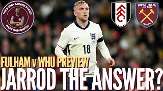 IS JARROD THE ANSWER  FULHAM v WEST HAM  CHILLING MEMORIES OF LAST SEASON [upl. by Everett]