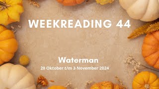 Weekreading 44 Waterman [upl. by Takara702]