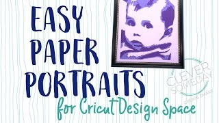 Easy Paper Portraits for Cricut Design Space [upl. by Aihsatsan362]