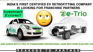 ETrio invites Franchises for Authorised Electric Car Conversion Centre  EVBasics [upl. by Irual]