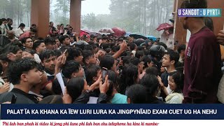 ÏAPLER KA SAMLATHURMUR KA JINGPYNÏAID EXAM CUET HA NEHUYM KIT KHLIEH KA SORKAR ÏA LAWEI KI SAMLA [upl. by Moffat283]