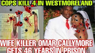 wife killer Omar callymore gets 46 years in prison⚰️cops kill 4 in negril shootout⚰️Christian drama [upl. by Anaiek]