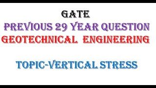 VERTICAL STRESS  GATE 29 YEAR QUESTIONS WITH SOL  UNWIRED ACADEMY [upl. by Onaivatco903]