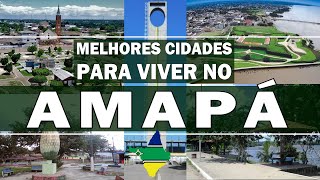 TOP 5 cidades pra viver no AMAPÁ [upl. by Safoelc]