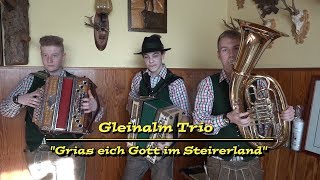 Gleinalm Trio quotGrias eich Gott im Steirerlandquot [upl. by Giselle]