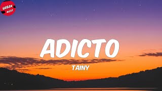 Tainy  Adicto LetraLyrics [upl. by Durant975]