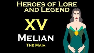 Heroes of Lore and Legend Melian the Maia LOTR [upl. by Norene]