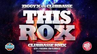 Ziggy X vs Clubbasse  This Rox Clubbasse bootleg rmx [upl. by Kristian]