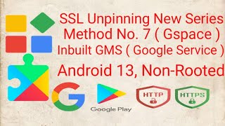 SSL Unpinning by Gspace  NonRooted A 13Method No  12  Inbuilt GMS  Presented By  T ☣ I  🇮🇳 [upl. by Levon746]