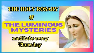 🔴 The Holy Rosary Of  LUMINOUS Mysteries  Thursday  Meditation  Prayer [upl. by Annay]