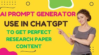 AI Prompt Generator Use the Prompt in Chatgpt to get Perfect Research Paper content Originality AI [upl. by Alvita444]