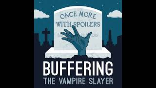 Once More With Spoilers 000 Trailer  A Buffy the Vampire Slayer Podcast [upl. by Minnaminnie155]