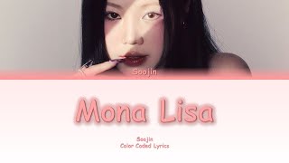 Soojin  quotMONA LISAquot  Color Coded Lyrics HANROMENG [upl. by Wennerholn]