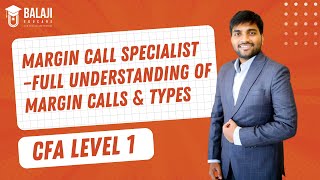 Margin Call Specialist –Full Understanding of Margin Calls amp Types  CFA Level 1  Balaji Educare [upl. by Anawit]