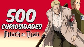 500 CURIOSIDADES DE ATTACK ON TITAN QUE NUNCA OÍSTE [upl. by Jewett]