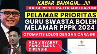 KABAR BAHAGIA‼‼BERITA PPPK 2024 TERBARU HARI INI II PELAMAR PRIORITAS GURU SWASTA BOLEH MELAMAR PPPK [upl. by Teraj362]