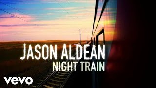 Jason Aldean  Night Train Lyric Video [upl. by Ahsikrats]