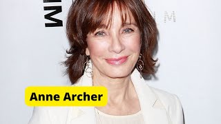 Most Beautiful American Actress Anne Archer Biography [upl. by Naujuj]