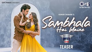 Sambhala Hai Maine Teaser  Take 2  Parth Samthaan Heli Daruwala  Dev Negi Chirantan B Manoj [upl. by Yurik]