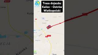 Trasa dojazdu Kalisz  Ostrów Wielkopolski [upl. by Eidnahs223]