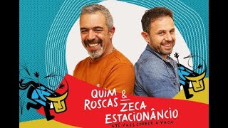 QUIM ROSCAS amp ZECA ESTANCIONÃNCIO [upl. by Morra]