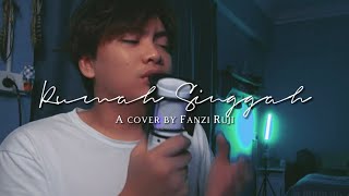 Rumah Singgah  FanziRujiOfficial [upl. by Erdrich642]