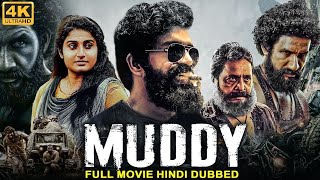 MUDDY  Hindi Dubbed Full Movie  Yuvan Krishna Ridhaan Krishna  Action Movie [upl. by Jepson]