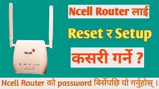 How To Reset and Setup Ncell Router  Ncell Wirefree Router Setup After Reset [upl. by Reffotsirhc]