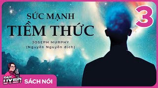 Sách nói Sức Mạnh Tiềm Thức  Phần 3  Thùy Uyên [upl. by Itsym]